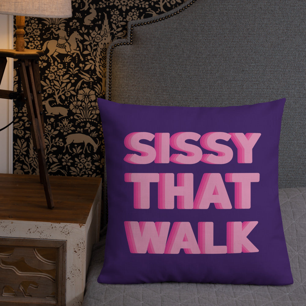 Sissy That Walk Premium Pillow