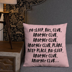 No Sleep, Bus, Club, Another Club Premium Pillow