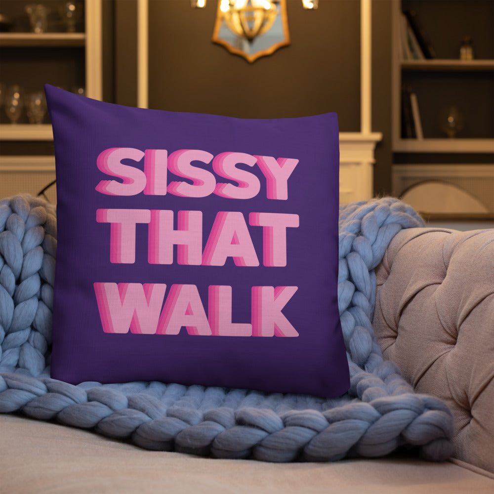 Sissy That Walk Premium Pillow