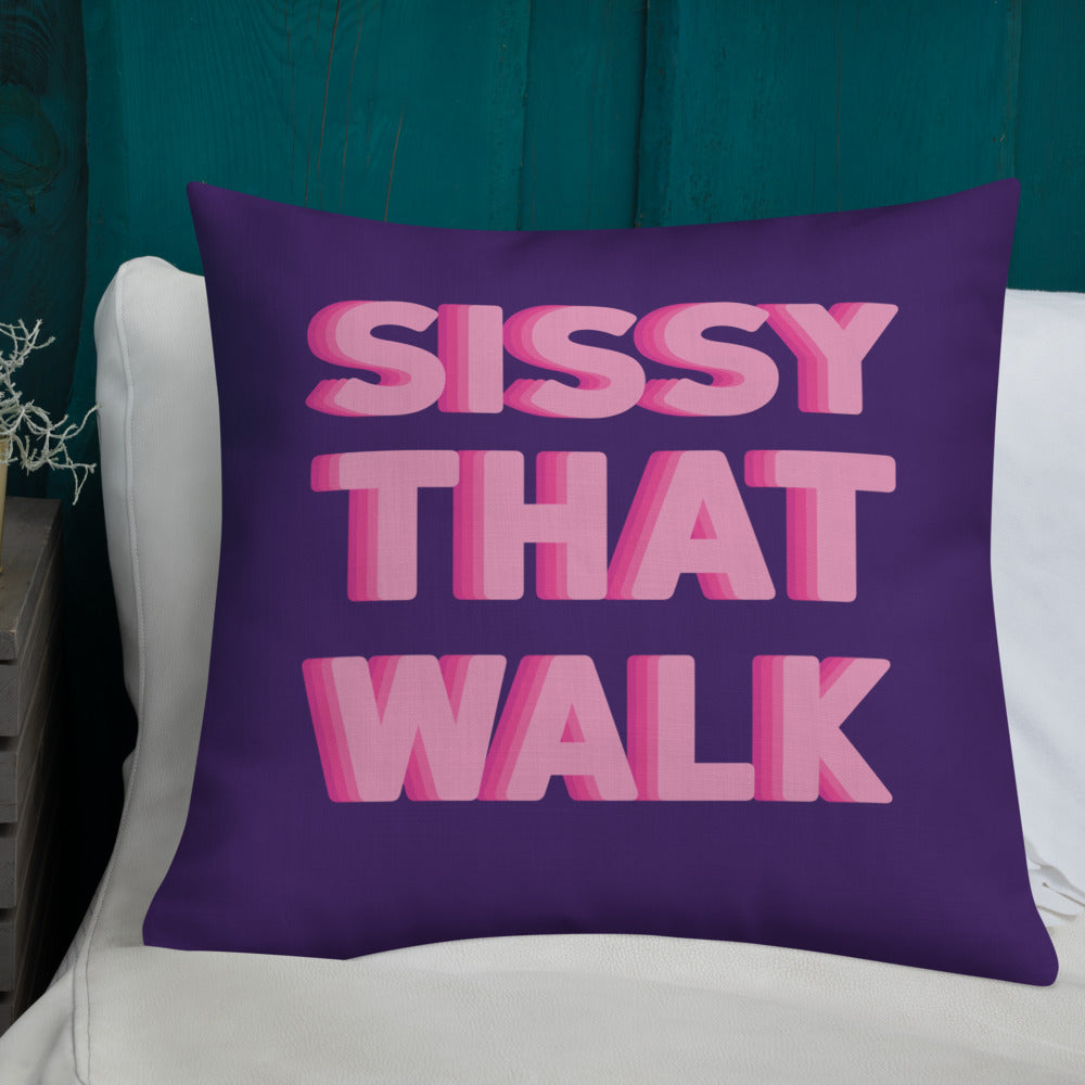 Sissy That Walk Premium Pillow