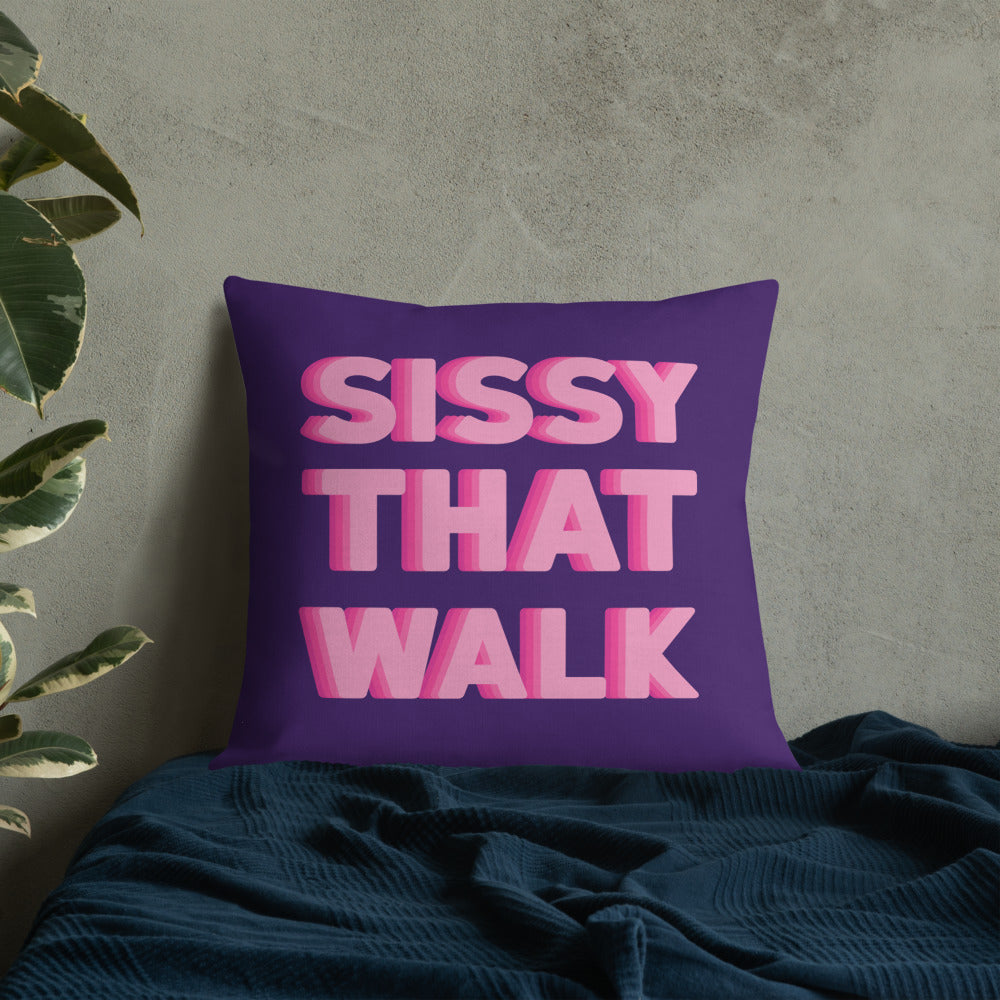 Sissy That Walk Premium Pillow
