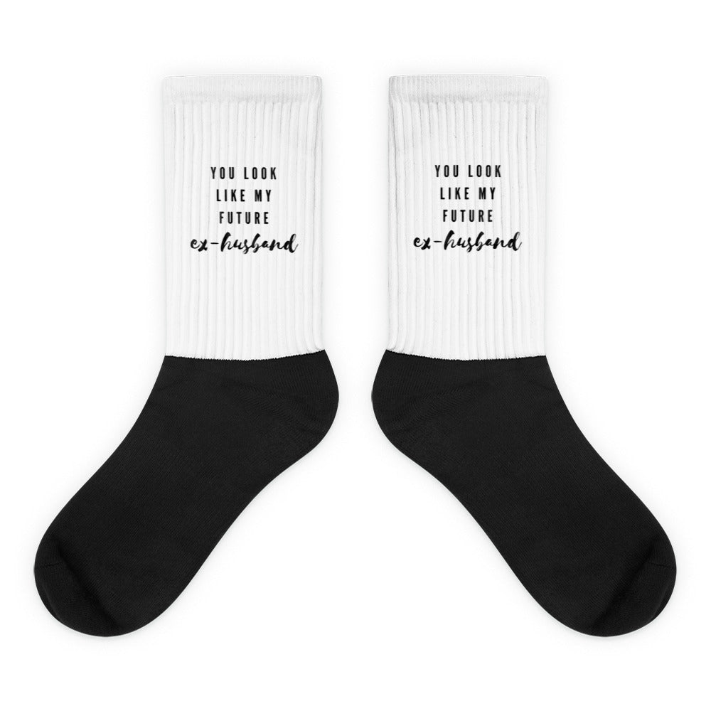 You Look Like My Future Ex-husband Socks