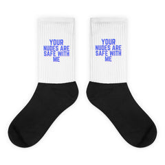 Your Nudes Are Safe With Me Socks