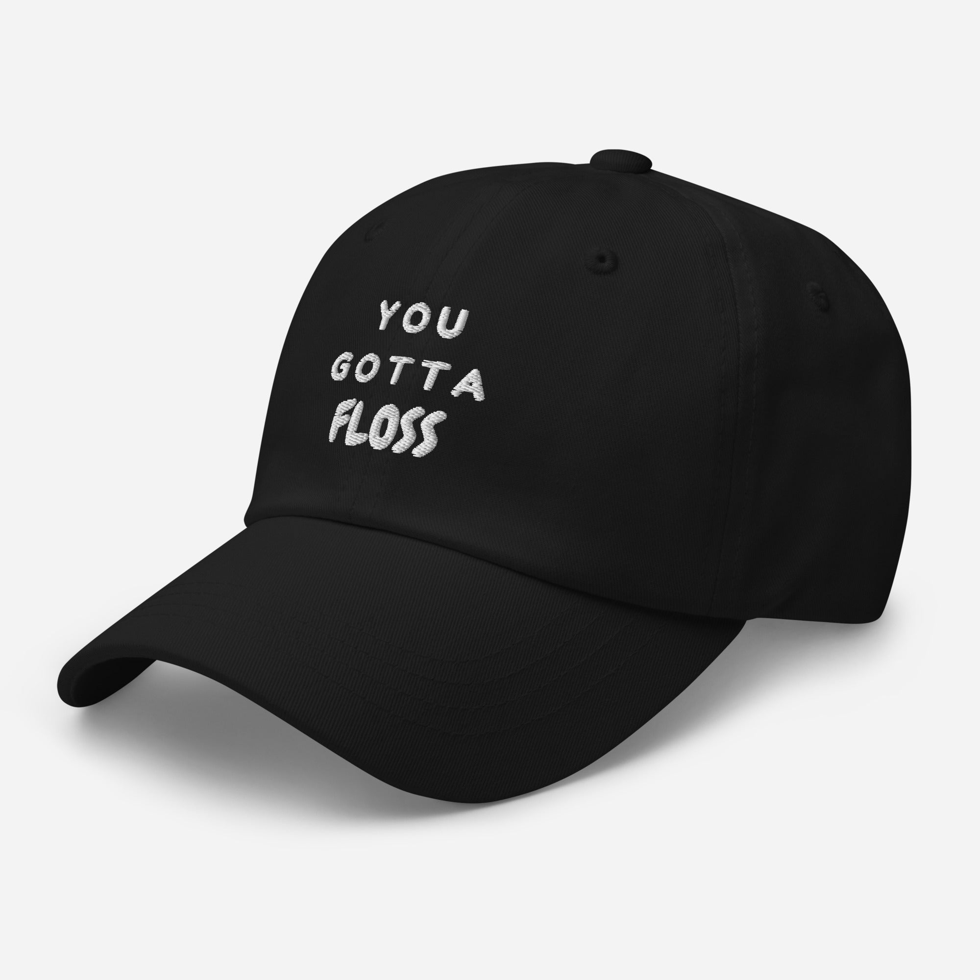 You Gotta Floss Cap