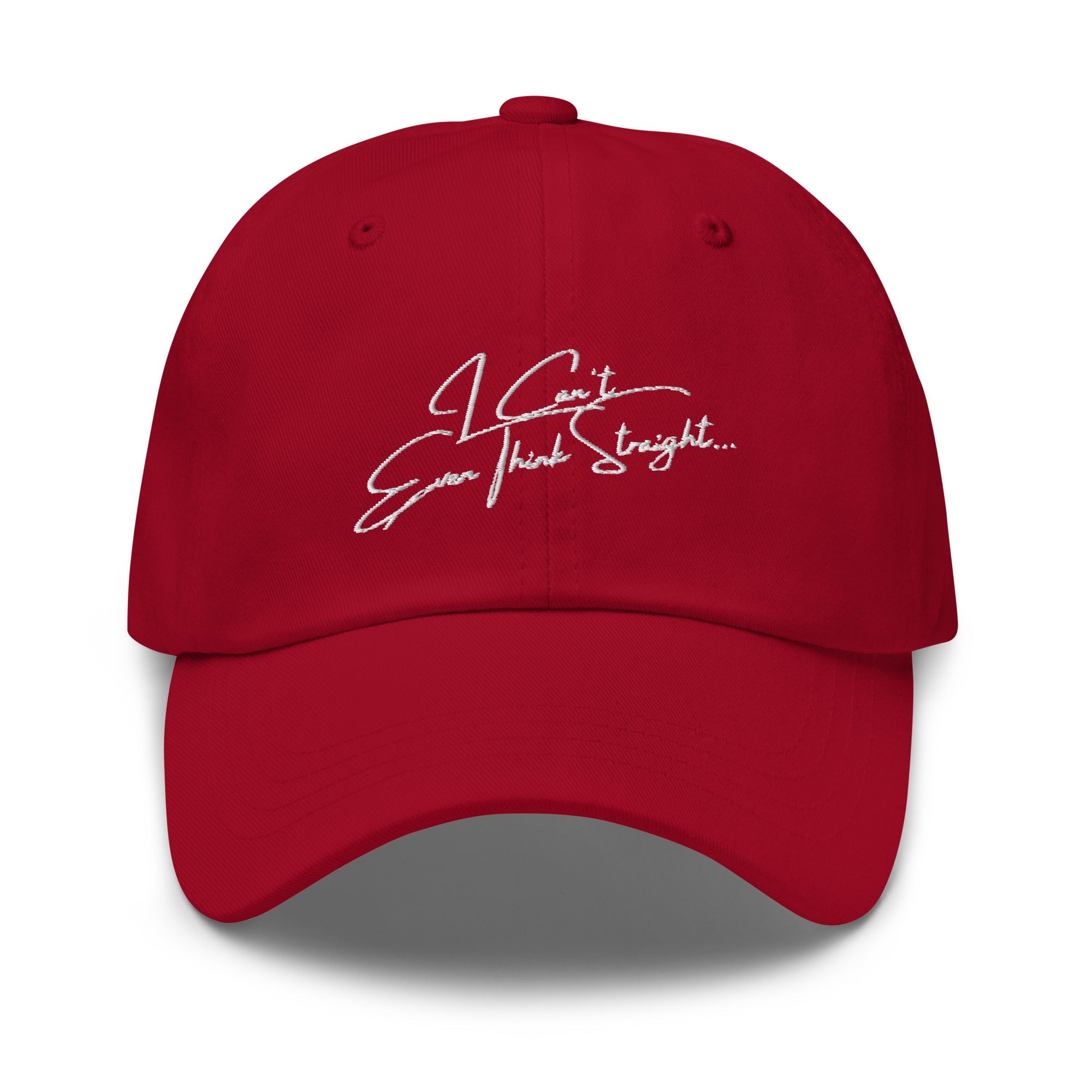 I Can't Even Think Straight Cap