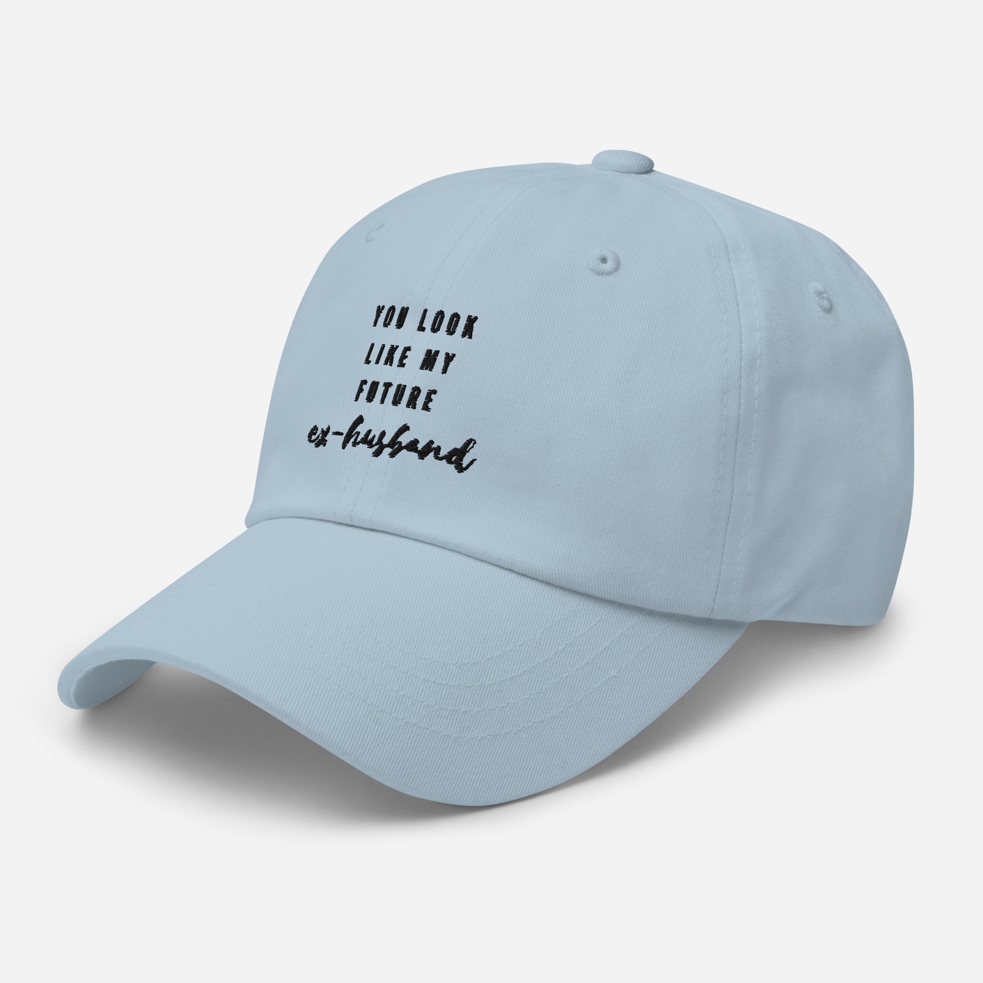 You Look Like My Future Ex-Husband Cap
