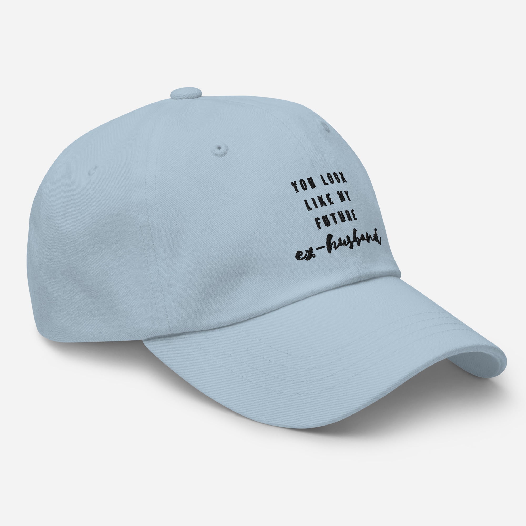 You Look Like My Future Ex-Husband Cap