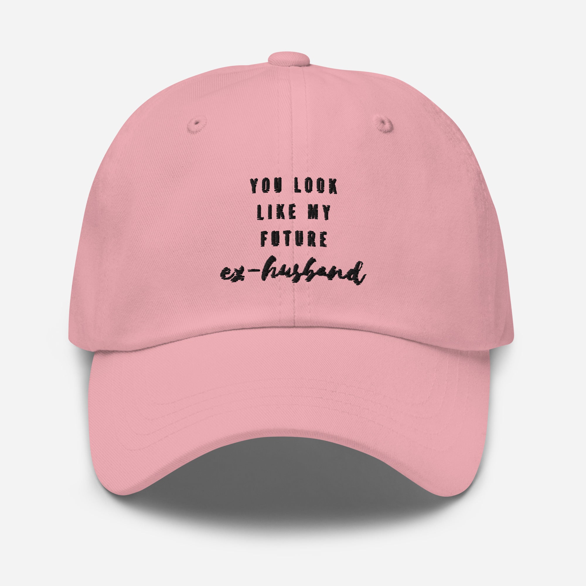 You Look Like My Future Ex-Husband Cap
