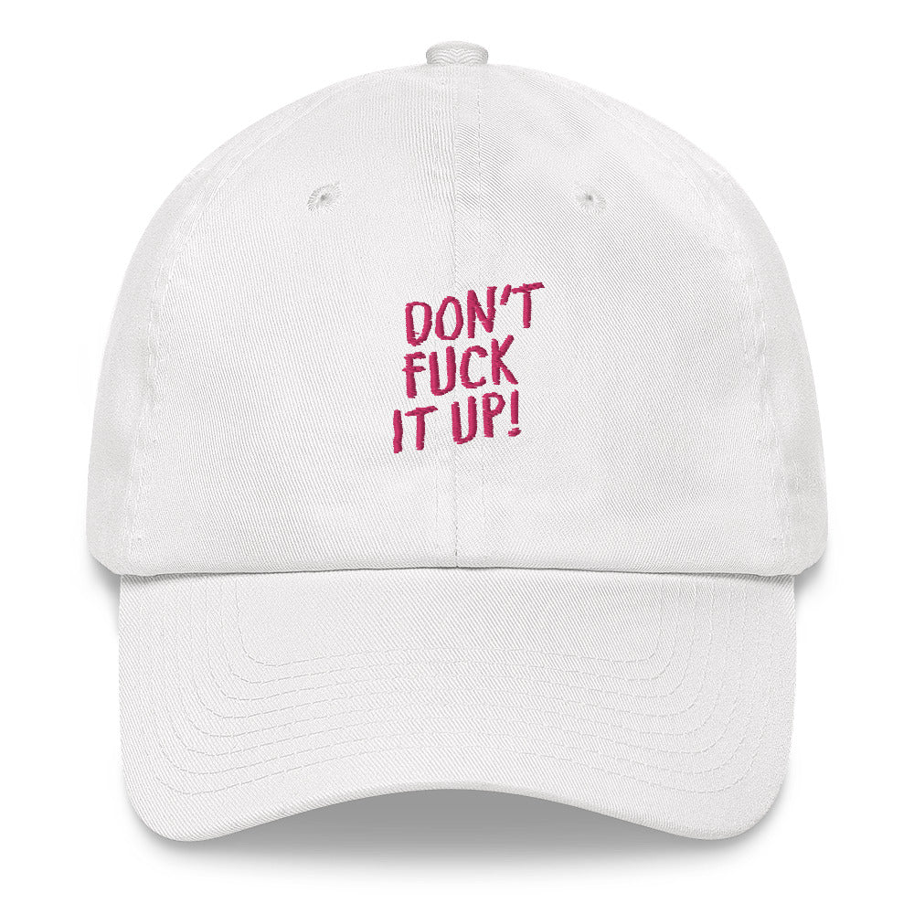 Don't Fuck It Up! Cap
