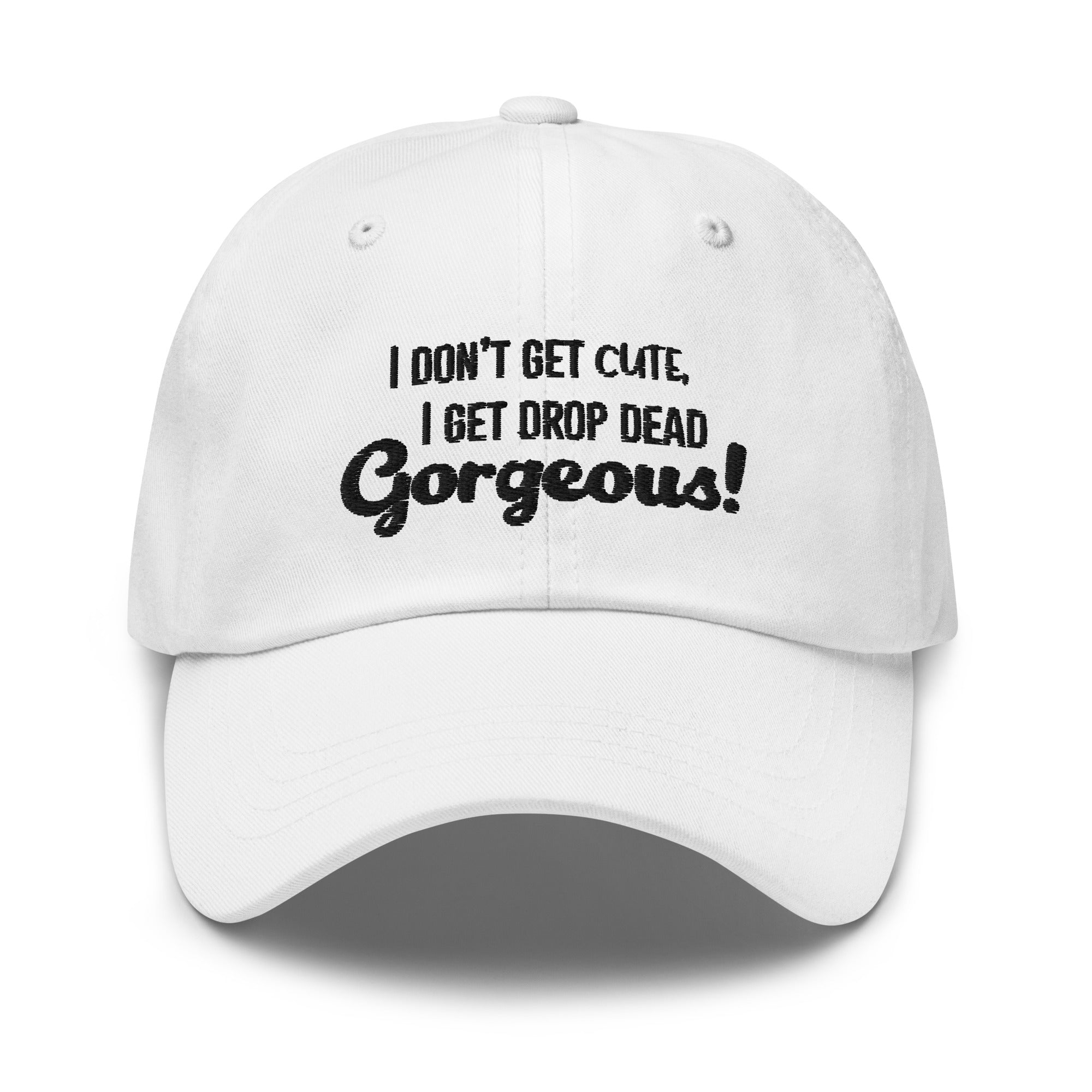 Drop Dead Gorgeous Cap