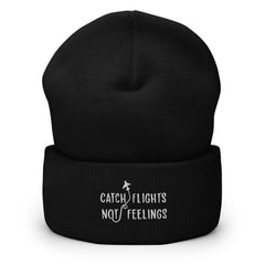 Catch Flights Not Feelings Cuffed Beanie