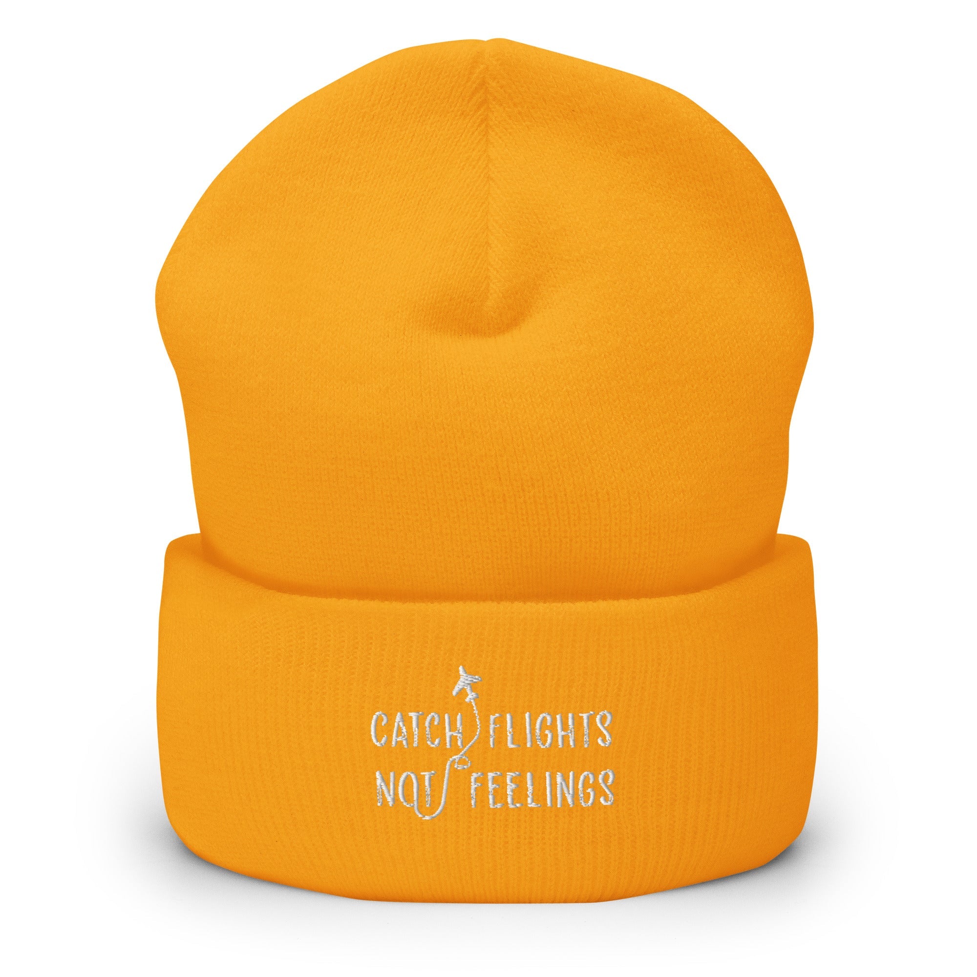 Catch Flights Not Feelings Cuffed Beanie