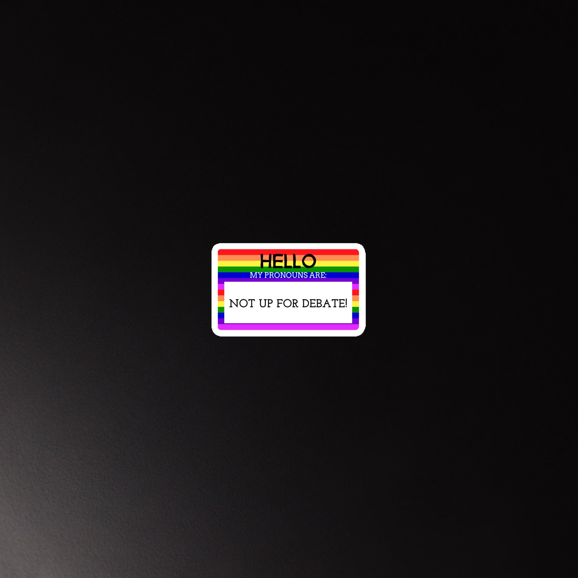 Hello My Pronouns Are Not Up For Debate Magnet