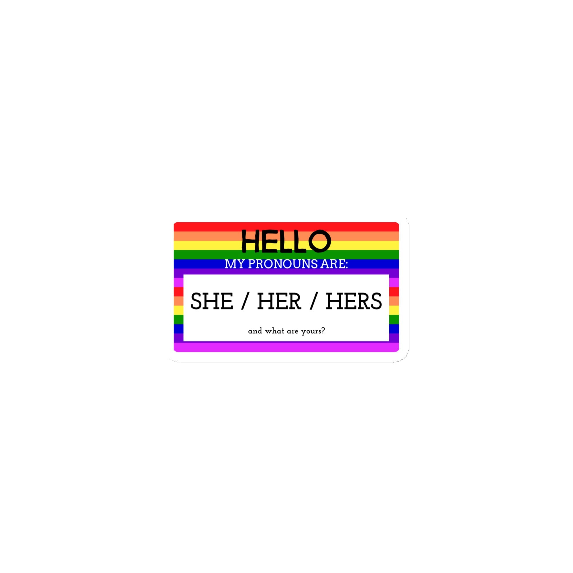 Hello My Pronouns Are She / Her / Hers Magnet