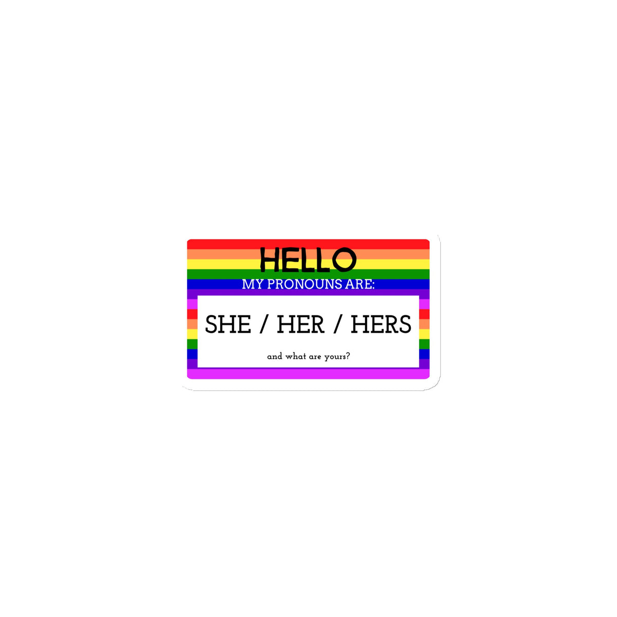 Hello My Pronouns Are She / Her / Hers Magnet