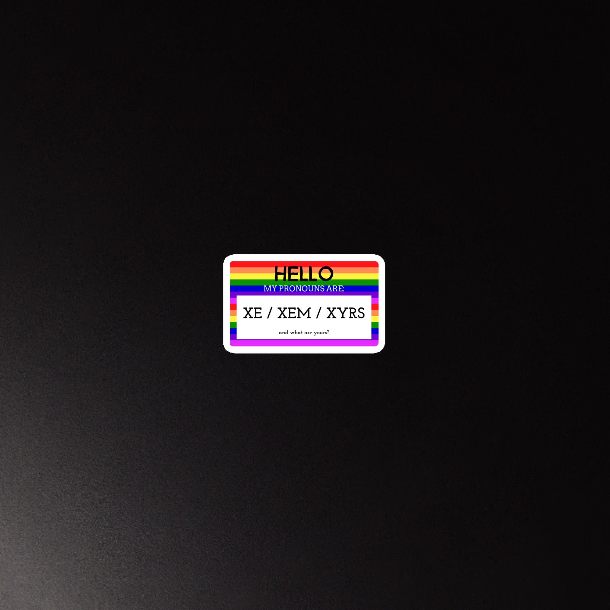 Hello My Pronouns Are Xe / Xem / Xyrs Magnet