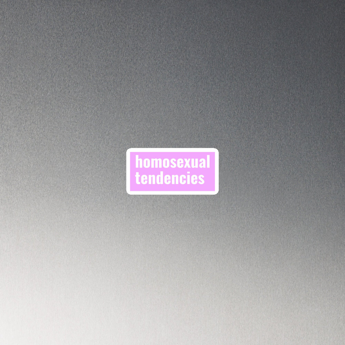 Homosexual Tendencies Magnet