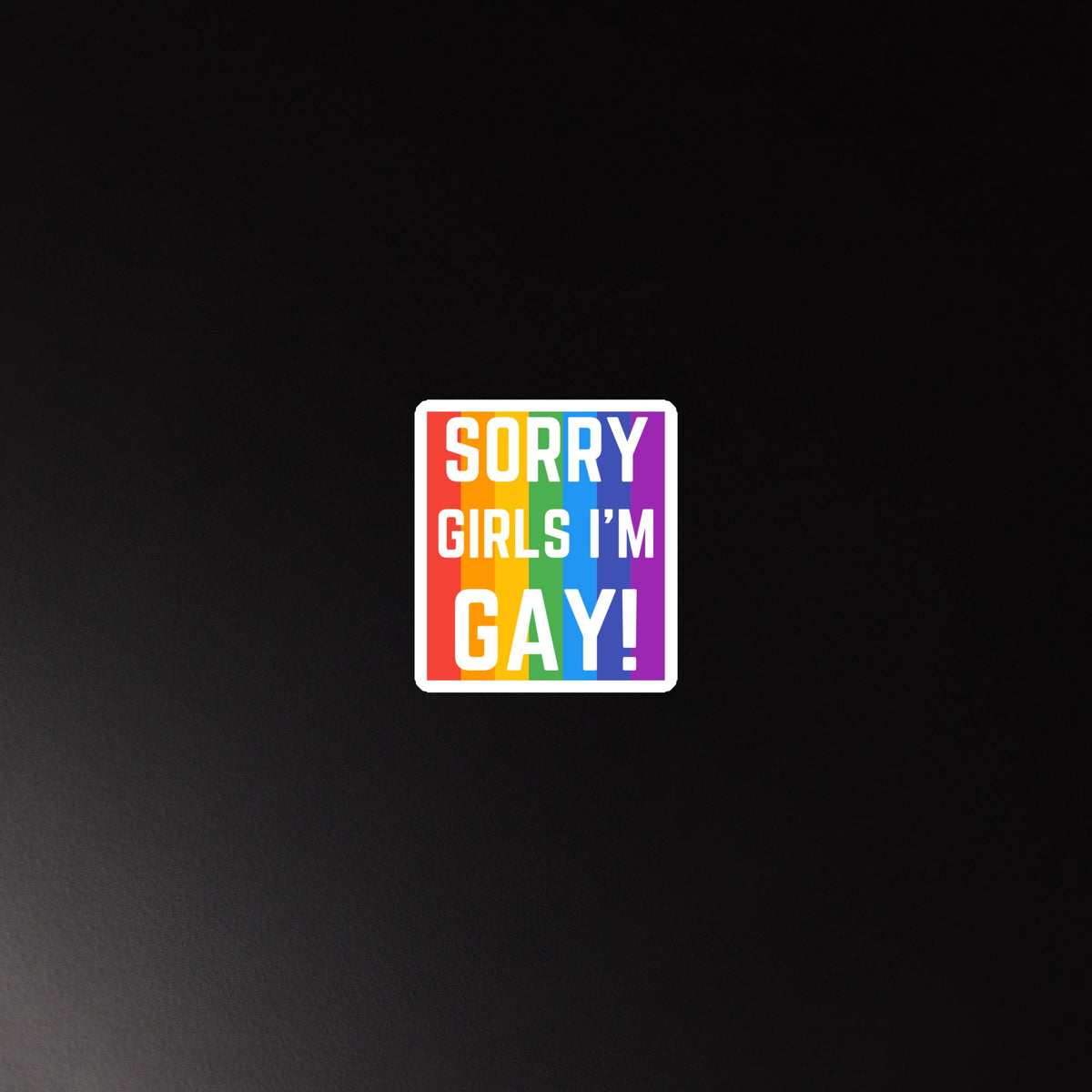 Sorry Girls I'm Gay! Magnet