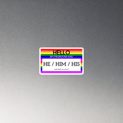 Hello My Pronouns Are He / Him / His Magnet