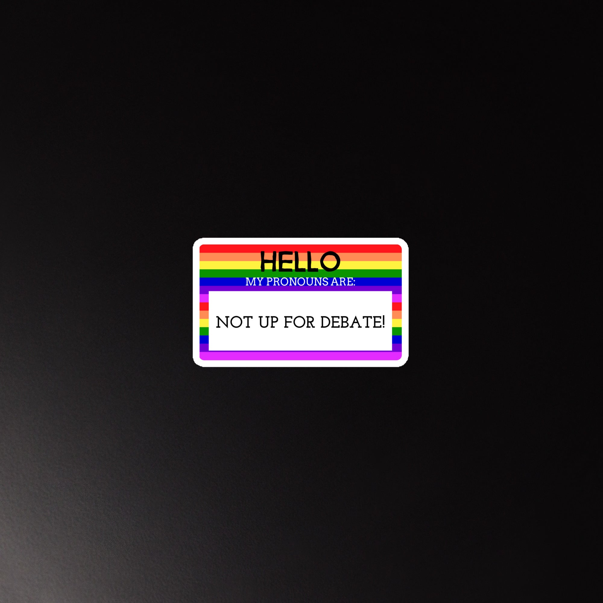Hello My Pronouns Are Not Up For Debate Magnet