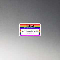 Hello My Pronouns Are They / Them / Theirs Magnet