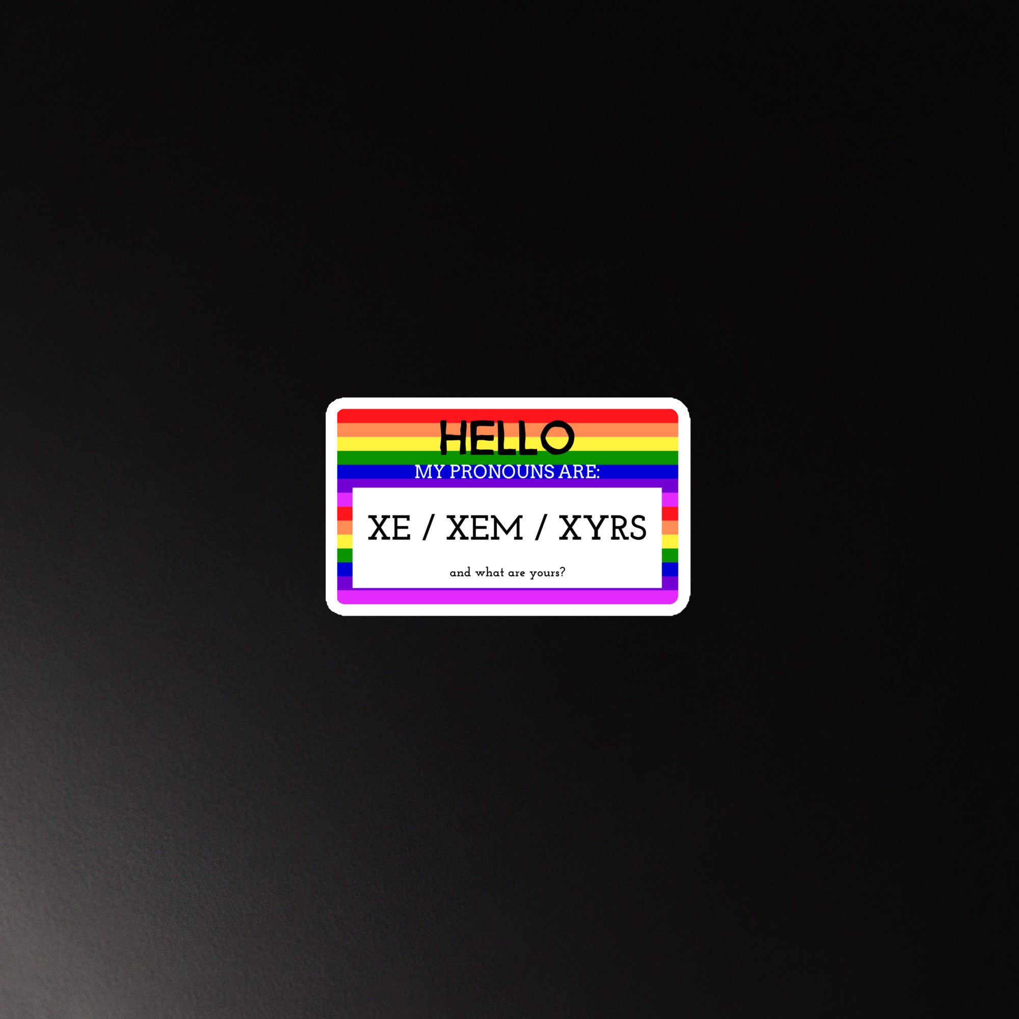 Hello My Pronouns Are Xe / Xem / Xyrs Magnet