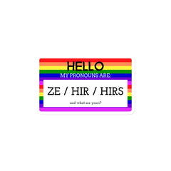 Hello My Pronouns Are Ze / Hir / Hirs Magnet