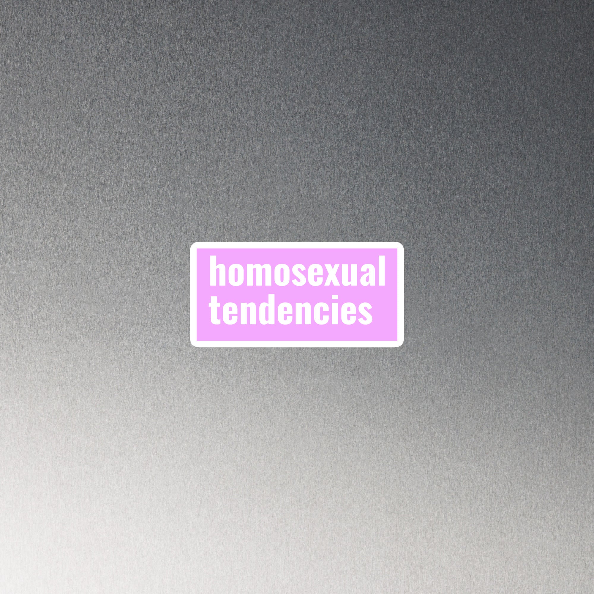Homosexual Tendencies Magnet