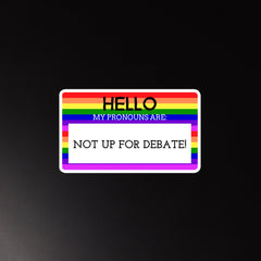 Hello My Pronouns Are Not Up For Debate Magnet