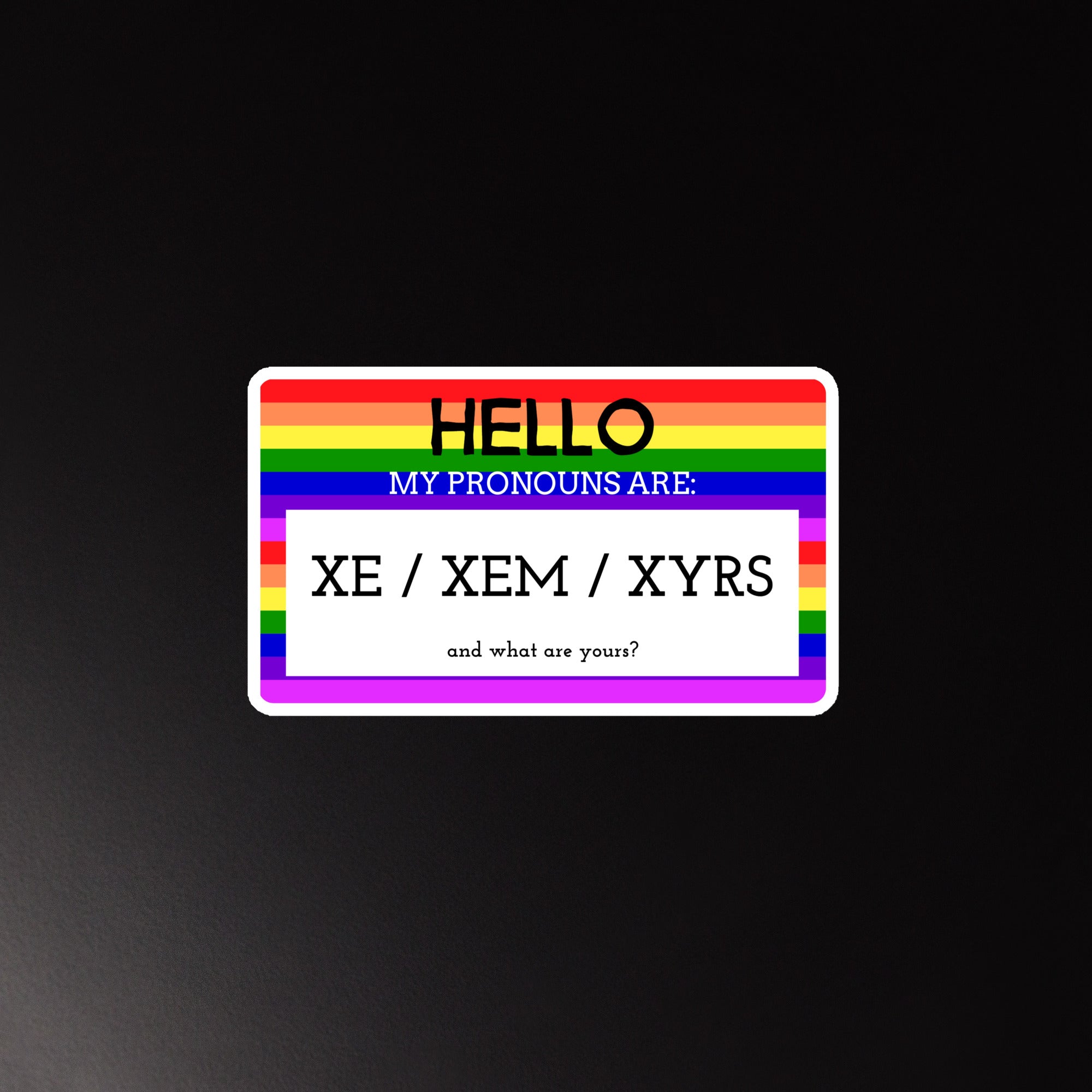 Hello My Pronouns Are Xe / Xem / Xyrs Magnet