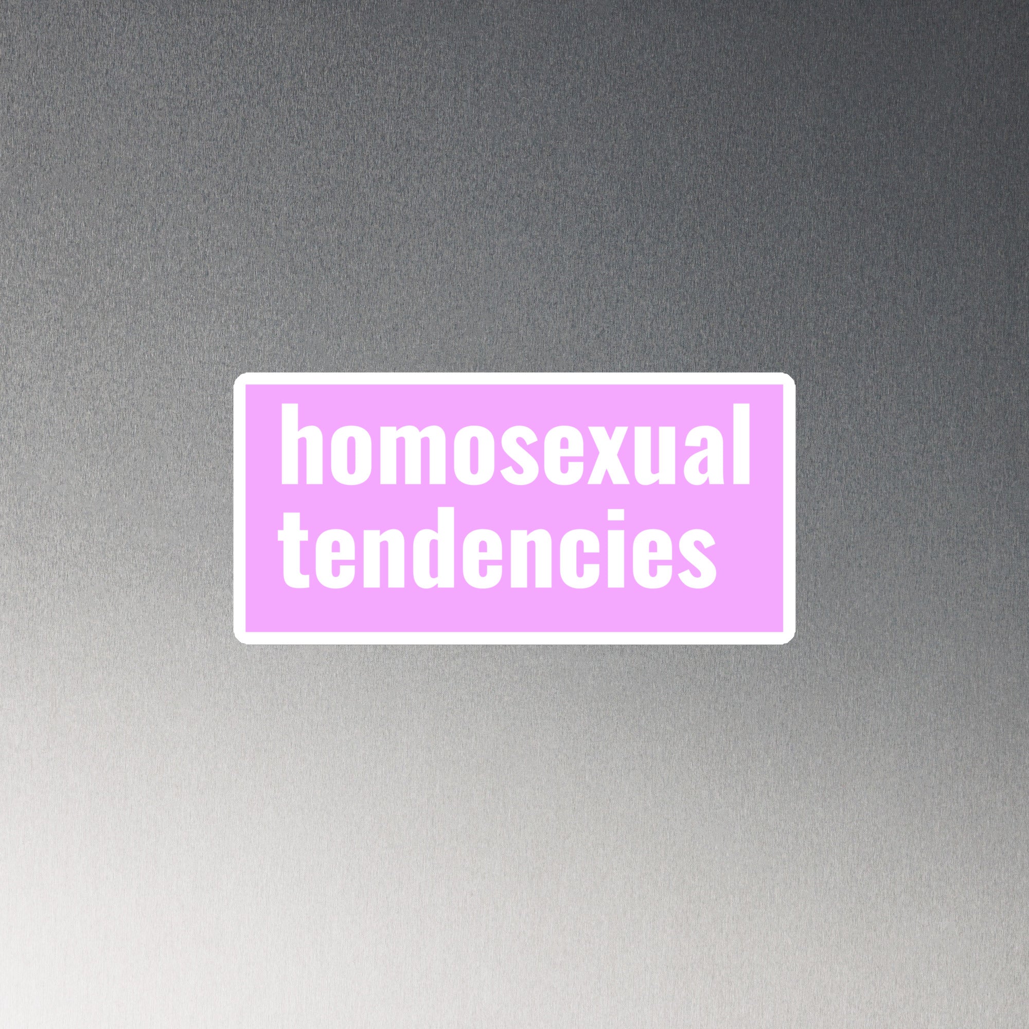 Homosexual Tendencies Magnet