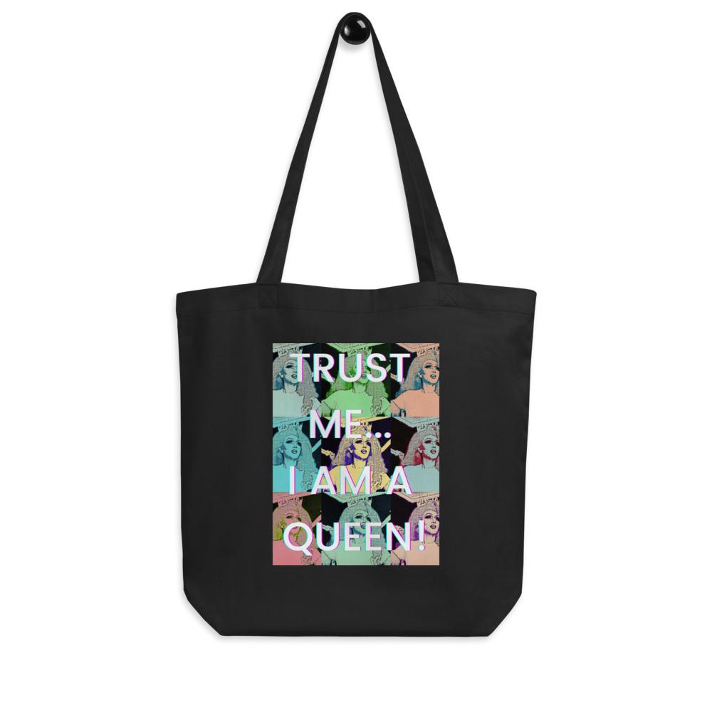Trust Me...I Am A Queen! Eco Tote Bag