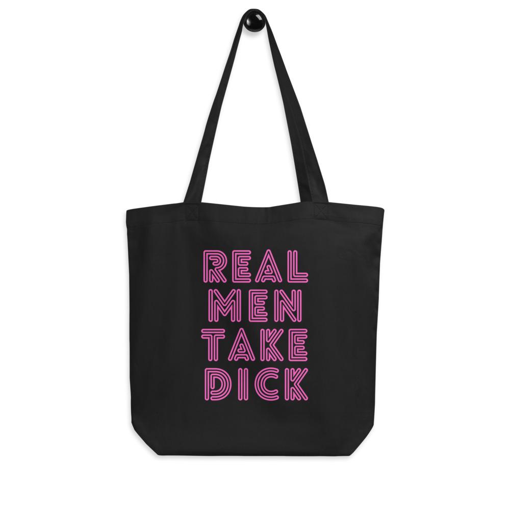 Real Men Take Dick Eco Tote Bag