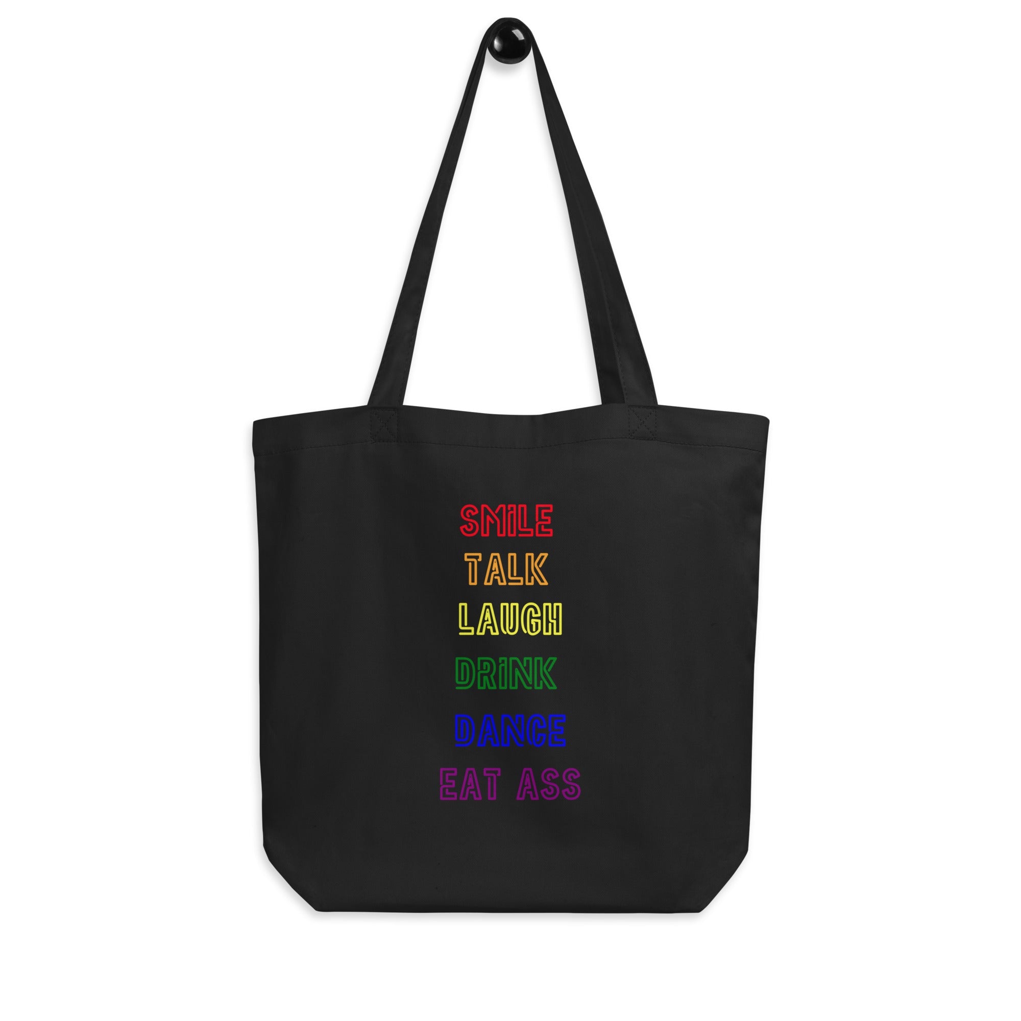 Smile, Talk, Laugh, Drink, Dance, Eat Ass Eco Tote Bag