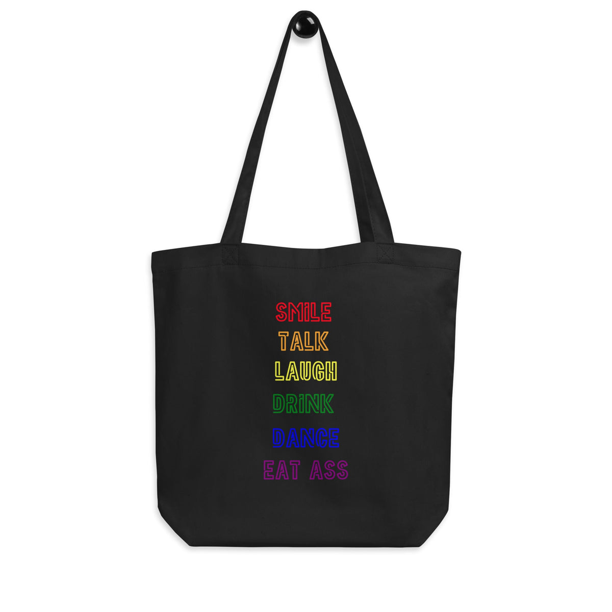 Smile, Talk, Laugh, Drink, Dance, Eat Ass Eco Tote Bag