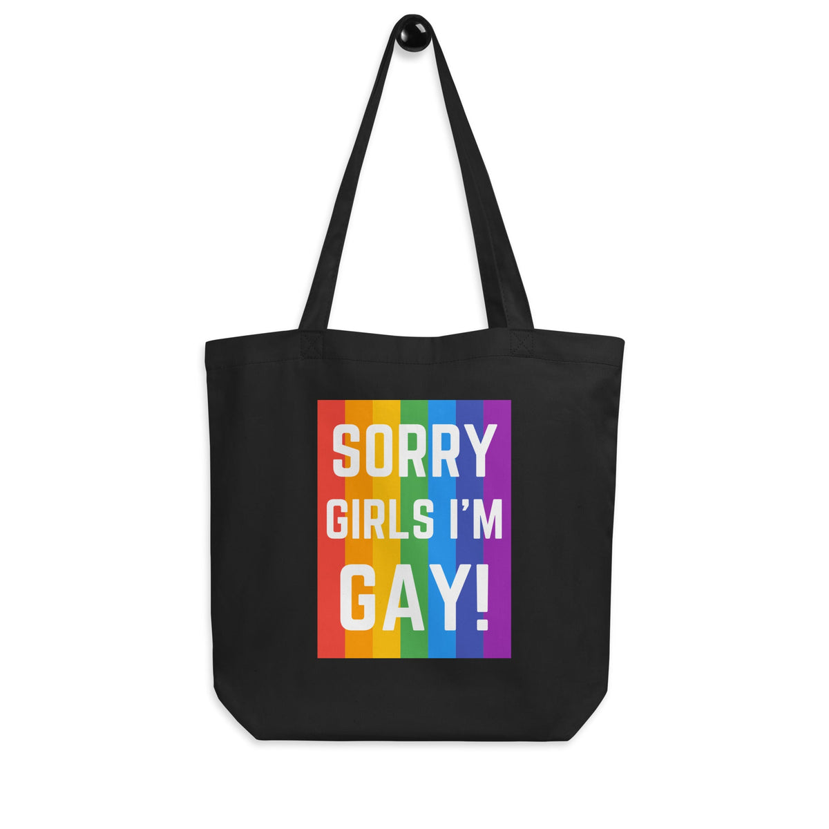 Sorry Girls I'm Gay! Eco Tote Bag