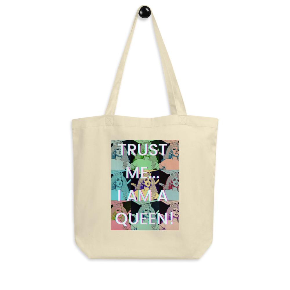 Trust Me...I Am A Queen! Eco Tote Bag