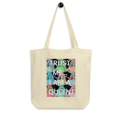 Trust Me...I Am A Queen! Eco Tote Bag