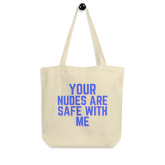 Your Nudes Are Safe With Me Eco Tote Bag