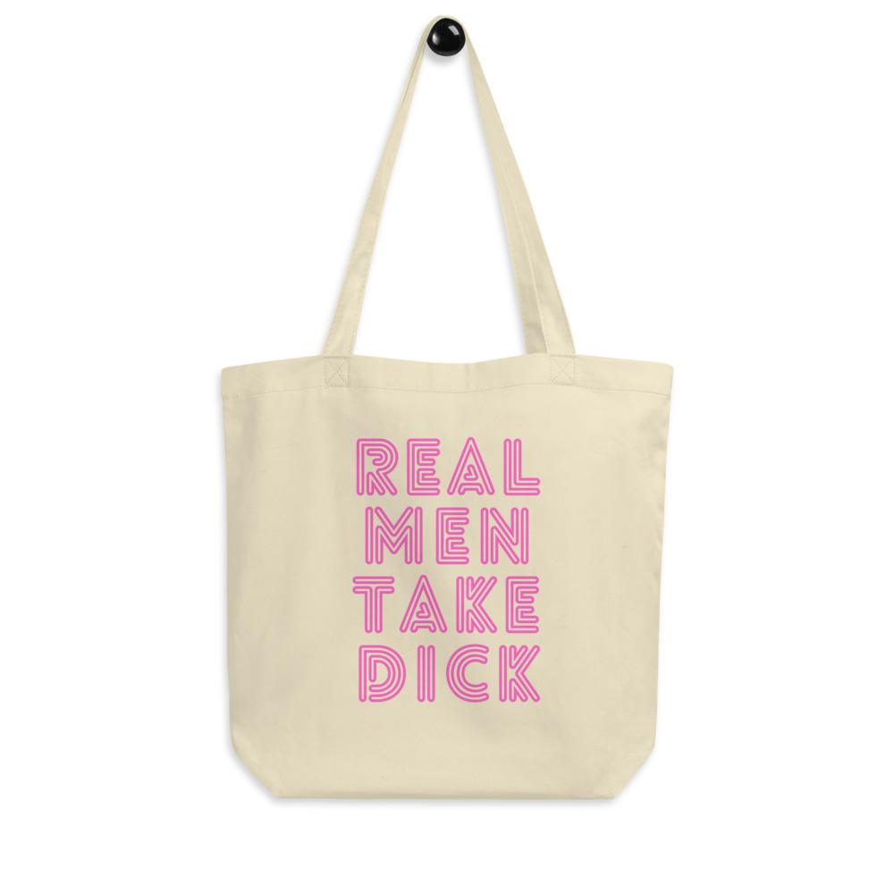 Real Men Take Dick Eco Tote Bag