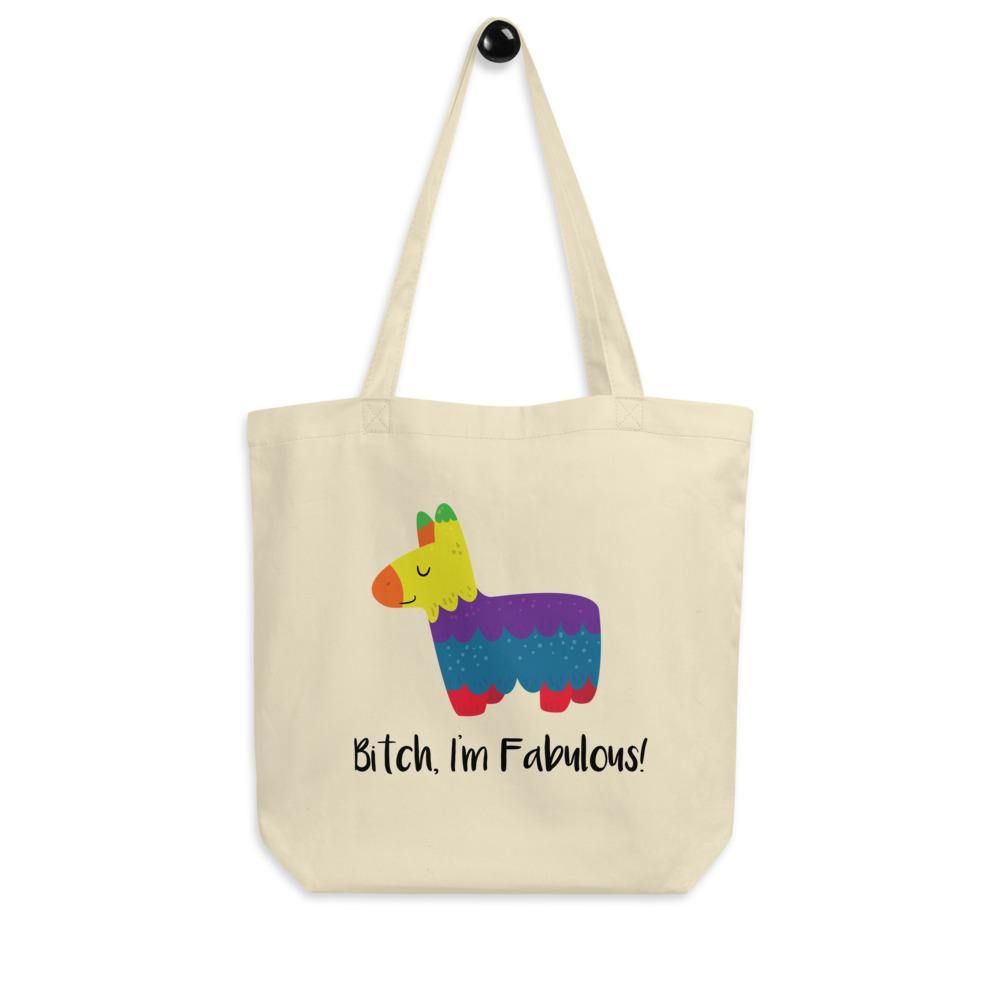 Bitch I'm Fabulous! Eco Tote Bag