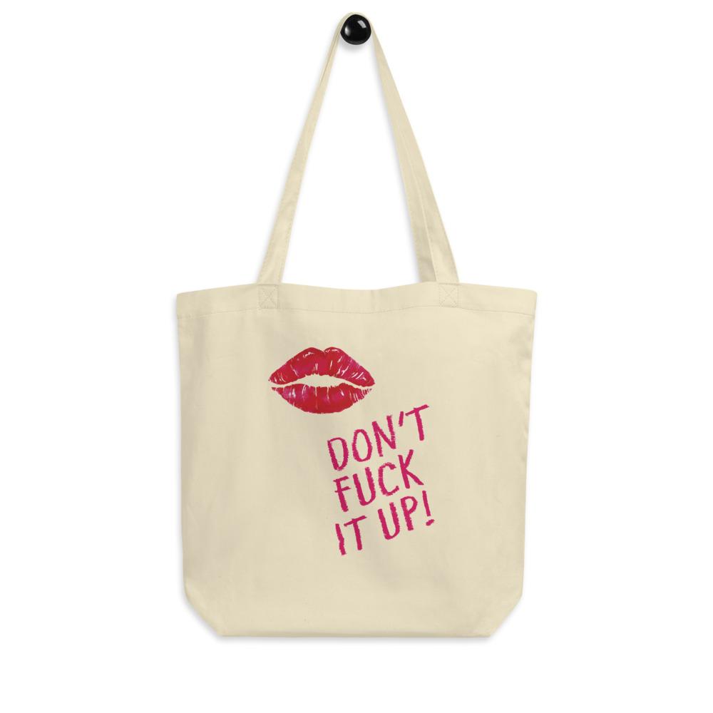 Don't Fuck It Up! Eco Tote Bag