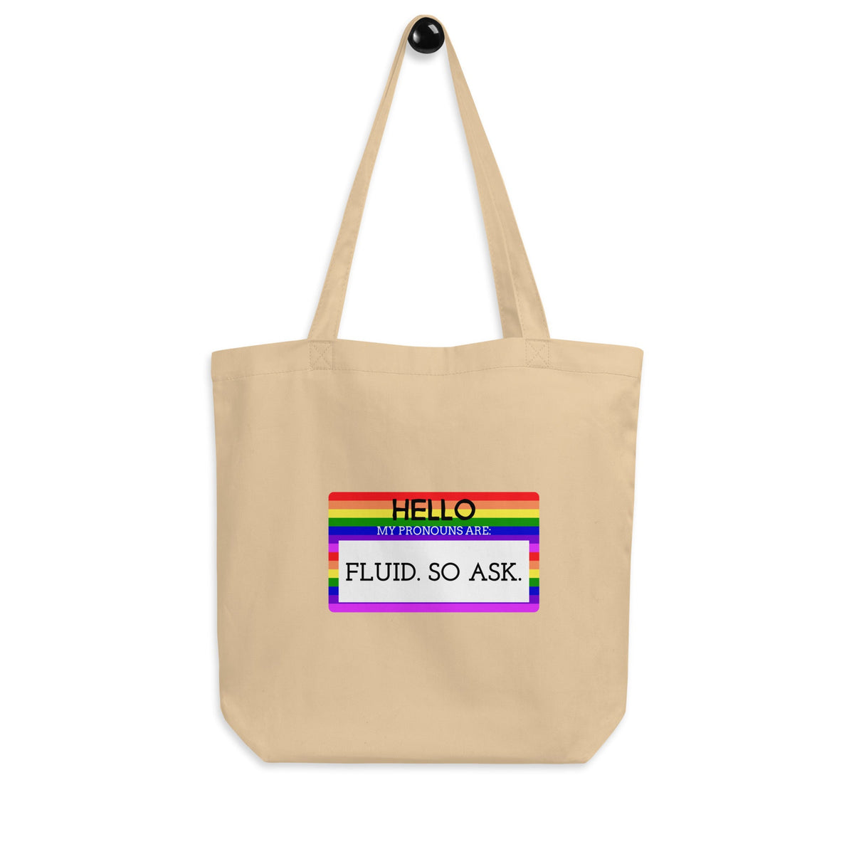 Hello My Pronouns Are Fluid. So Ask. Eco Tote Bag