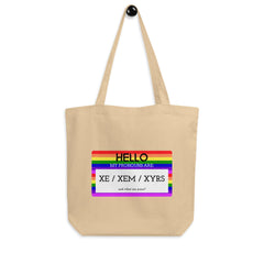 Hello My Pronouns Are Xe / Xem / Xyrs Eco Tote Bag
