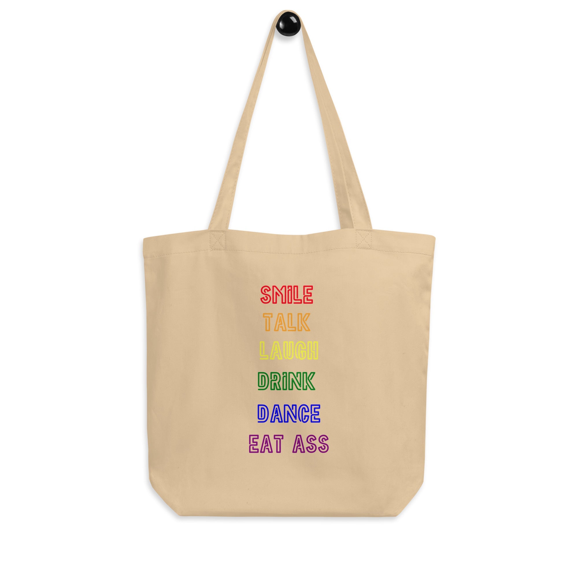 Smile, Talk, Laugh, Drink, Dance, Eat Ass Eco Tote Bag