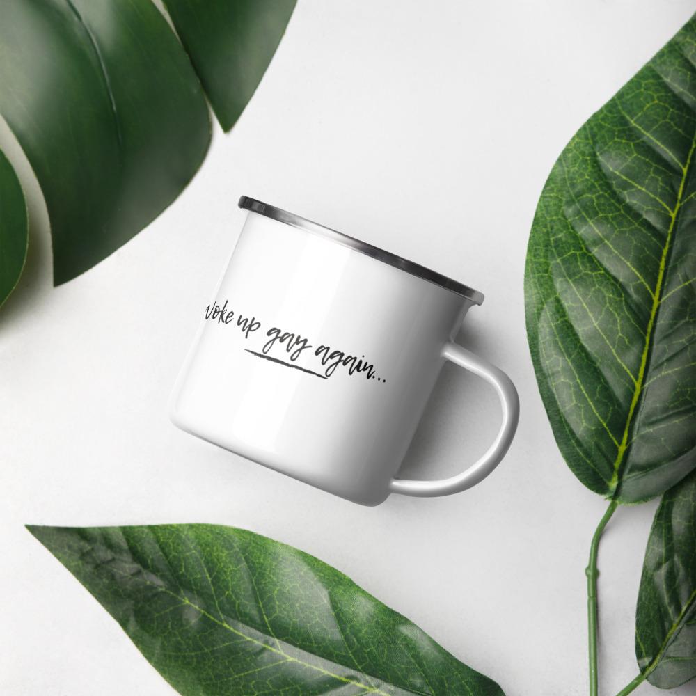 Woke Up Gay Again Enamel Mug