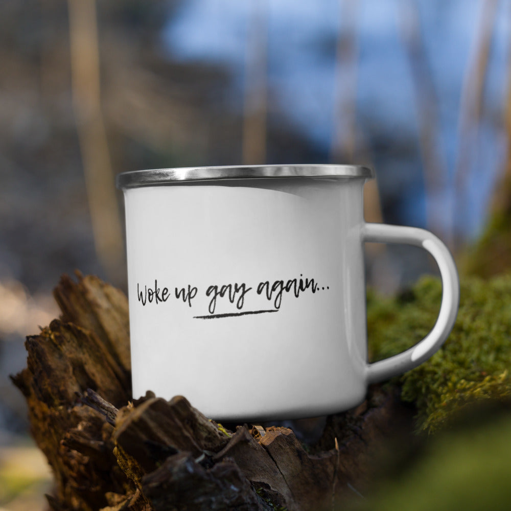Woke Up Gay Again Enamel Mug