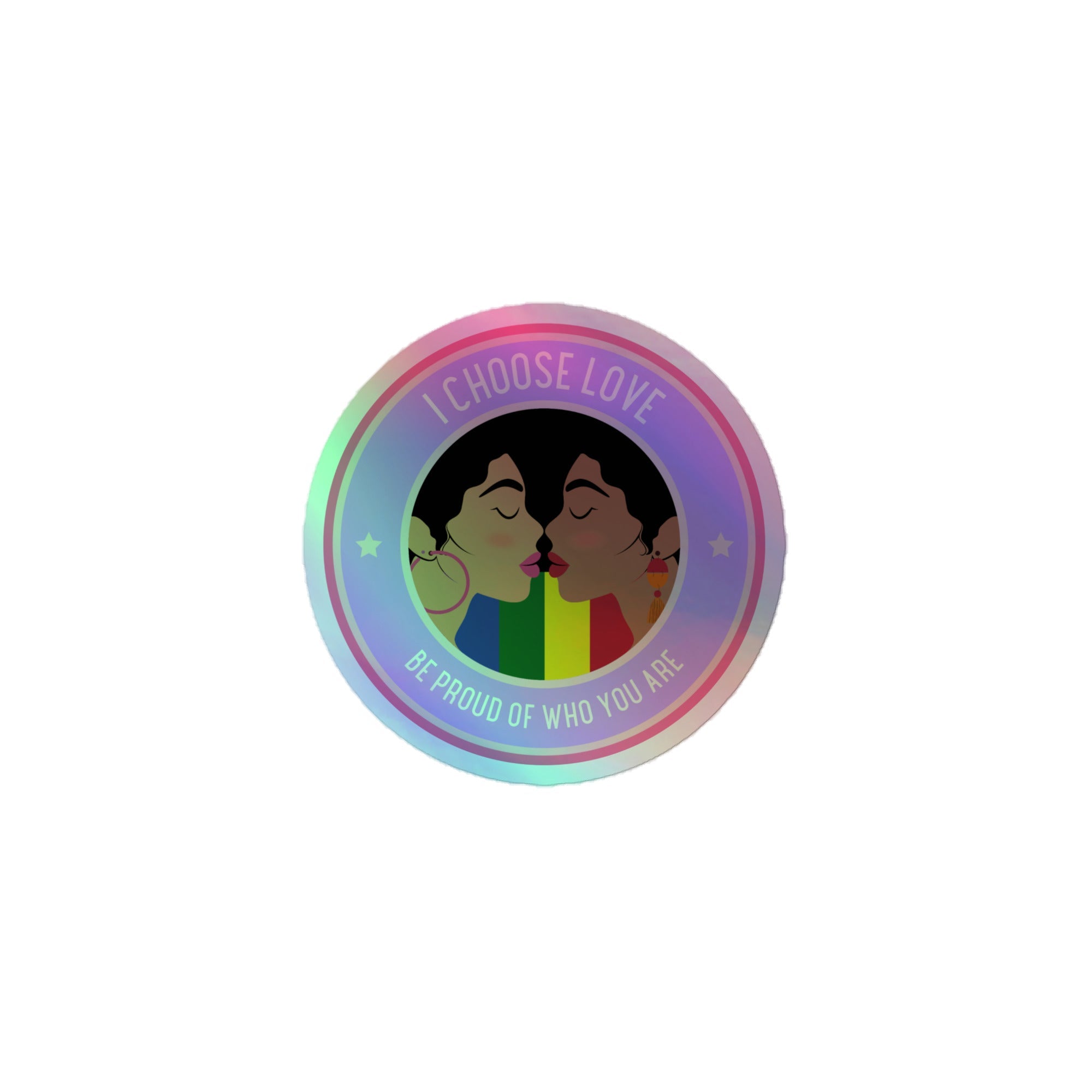 Be Proud Of Who You Are Holographic Stickers