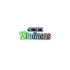 Choose Kindness Holographic Stickers