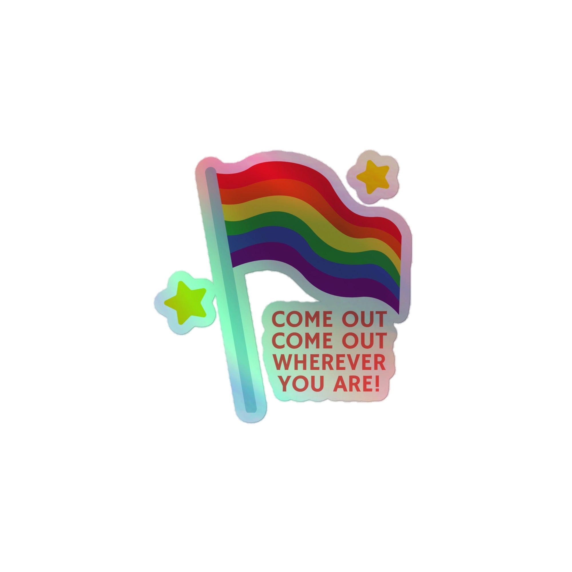 Come Out Come Out Wherever You Are! Holographic Stickers